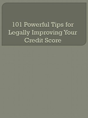 101 Powerful Tips for Legally Improving Your Credit Score