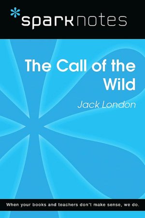 Call of the Wild (SparkNotes Literature Guide)