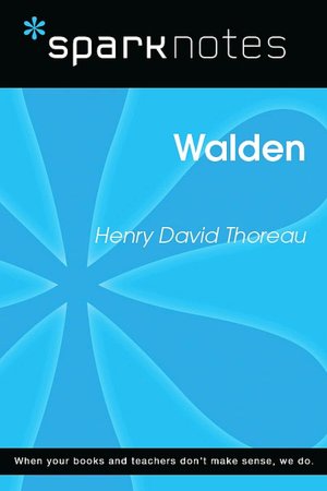 Walden (Spark Notes Philosophy Guide)