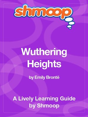 Wuthering Heights (Shmoop Learning Guide)