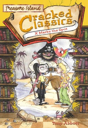 Cracked Classics: X Marks the Spot: Treasure Island (Cracked Classics Series)