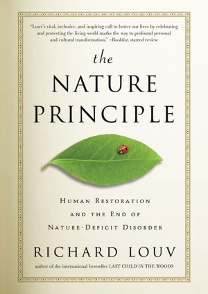 The Nature Principle: Human Restoration and the End of Nature-Deficit Disorder