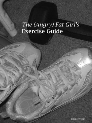 The (Angry) Fat Girl's Exercise Guide