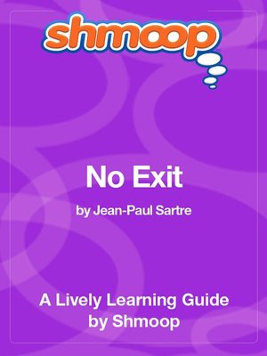 No Exit - Shmoop Learning Guide