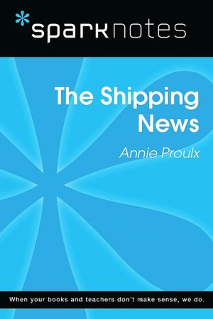The Shipping News (SparkNotes Literature Guide Series)