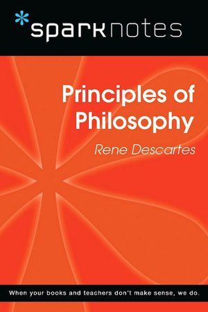 Principles of Philosophy (SparkNotes Philosophy Guide)