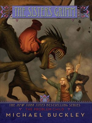 The Problem Child (Sisters Grimm Series #3)