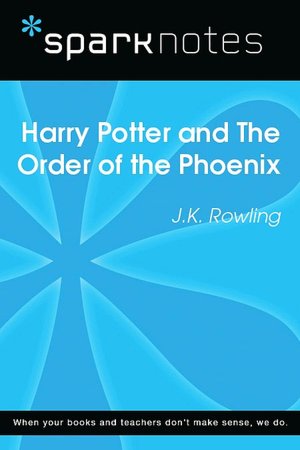 Harry Potter and the Order of the Phoenix (SparkNotes Literature Guide Series)