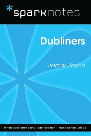 Dubliners (SparkNotes Literature Guide Series)