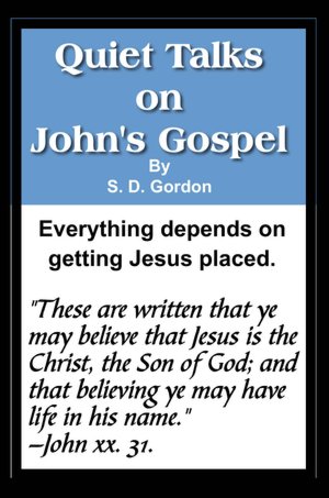 Quiet Talks on John's Gospel