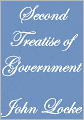 SECOND TREATISE OF GOVERNMENT