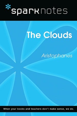 The Clouds (SparkNotes Literature Guide Series)