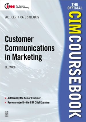 CIM Coursebook 01/02 Customer Communications in Marketing