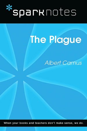 The Plague (SparkNotes Literature Guide Series)