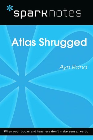 Atlas Shrugged (SparkNotes Literature Guide Series)