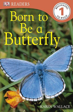 Born to Be a Butterfly (DK Readers Level 1 Series)