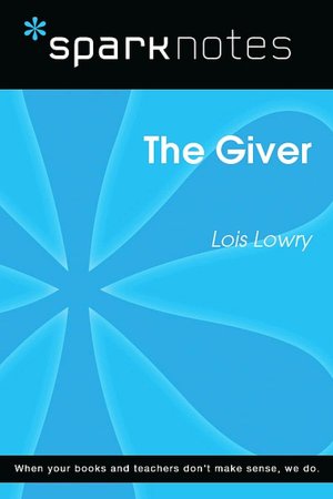 The Giver (SparkNotes Literature Guide Series)