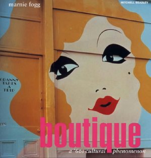 Boutique: A 60's Cultural Phenomenon