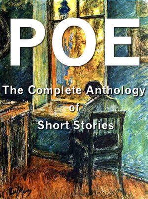 Edgar Allan Poe - The Complete Anthology of Short Stories