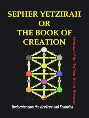 SEPHER YETZIRAH OR THE BOOK OF CREATION : Understanding the Gra Tree and Kabbalah