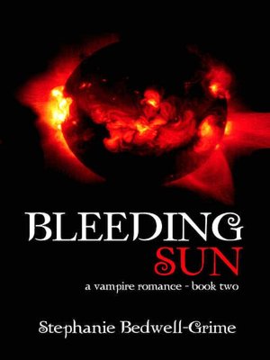 Bleeding Sun [a vampire romance--book two]