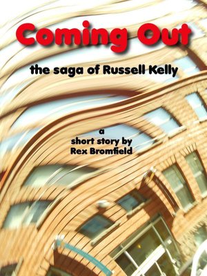 Coming Out - The Short Saga of Russell Kelly
