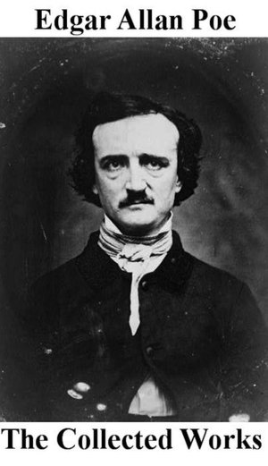 The Collected Works of Edgar Allan Poe