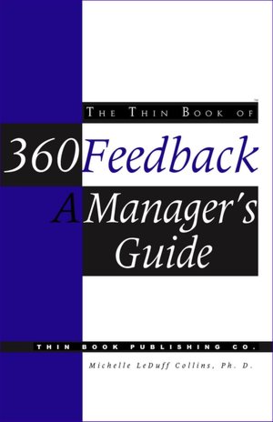 The Thin Book of 360 Feedback: A Manager's Guide