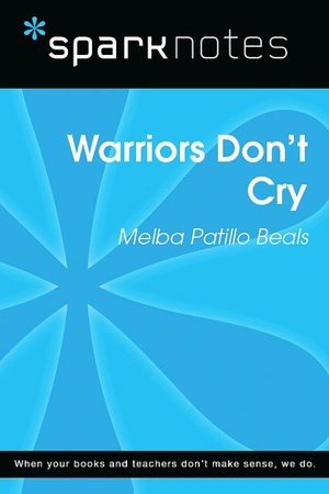 Warriors Don't Cry (SparkNotes Literature Guide Series)