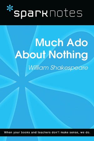 Much Ado about Nothing (SparkNotes Literature Guide Series)
