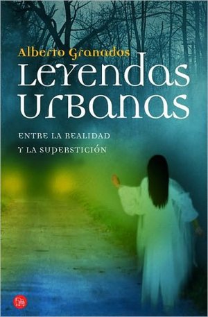 Download ebook from google book Leyendas urbanas 9788466324724 by Alberto Granados
