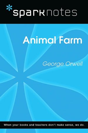 Animal Farm (SparkNotes Literature Guide Series)