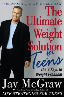 The Ultimate Weight Solution for Teens: The 7 Keys to Weight Loss Freedom