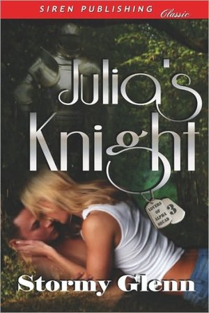 Julia's Knight [Lovers of Alpha Squad 3] (Siren Publishing Classic)