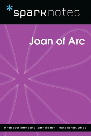 Joan of Arc (SparkNotes Biography Guide Series)