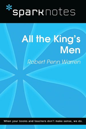 All the King's Men (SparkNotes Literature Guide Series)