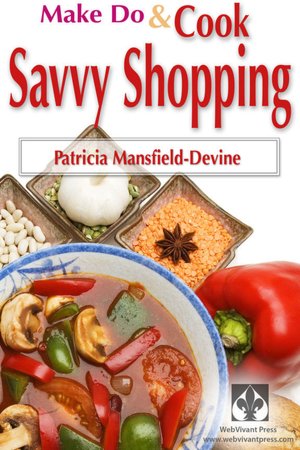 Make Do & Cook: Savvy Shopping