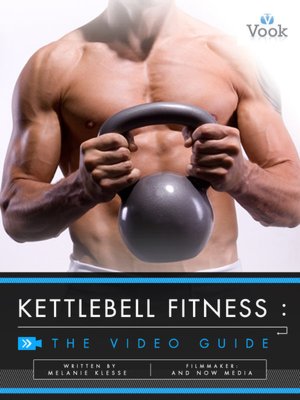 Kettlebell Fitness: The Video Guide (Enhanced Edition)