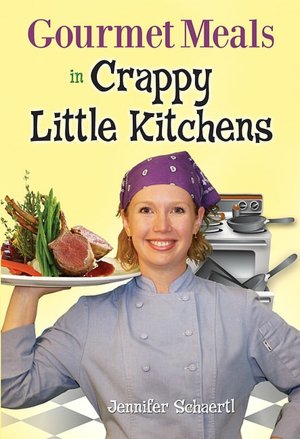 Gourmet Meals in Crappy Little Kitchens