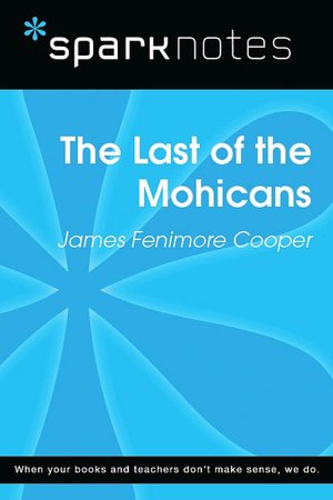Last of the Mohicans (SparkNotes Literature Guide Series)