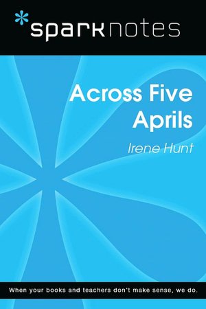 Across Five Aprils (SparkNotes Literature Guide Series)
