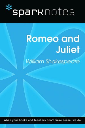 Romeo and Juliet (SparkNotes Literature Guide Series)