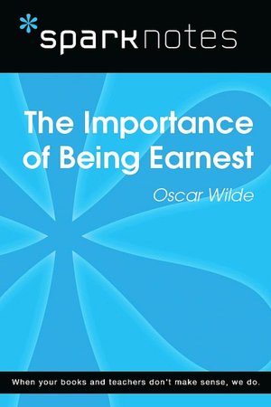Importance of Being Earnest (SparkNotes Literature Guide)