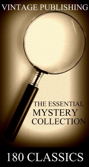Mystery: The Definitive Collection:180 Mystery Classics (including the entire Father Brown Collection, mystery by Sir Arthur Conan Doyle, mystery by Agatha Christie, Charles Dickens, mystery by Robert Luis Stevenson, and many more) (mystery nook edition)