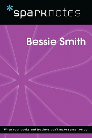 Bessie Smith (SparkNotes Biography Guide Series)