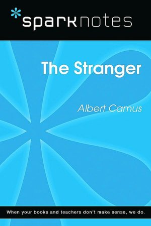 The Stranger (SparkNotes Literature Guide Series)