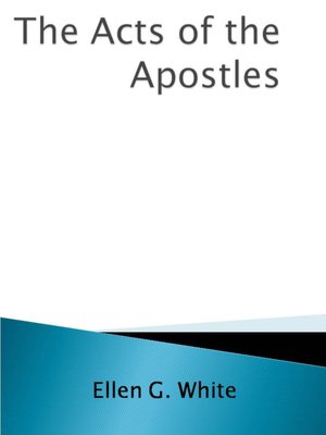 The Acts of the Apostles - Ellen G White