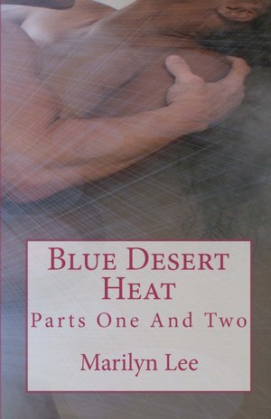 Blue Desert Heat, Parts 1and 2