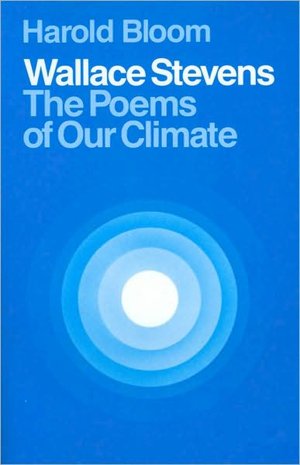 Wallace Stevens: The Poems of Our Climate