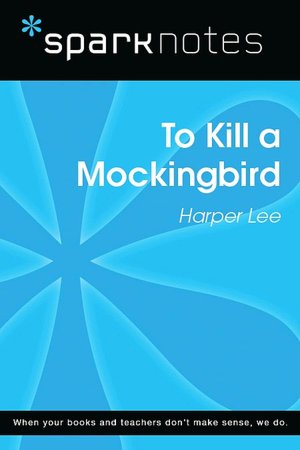 To Kill a Mockingbird (SparkNotes Literature Guide Series)